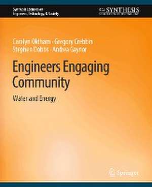 Engineers Engaging Community: Water and Energy de Carolyn Oldham