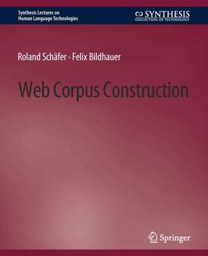 Web Corpus Construction de Roland Schäfer