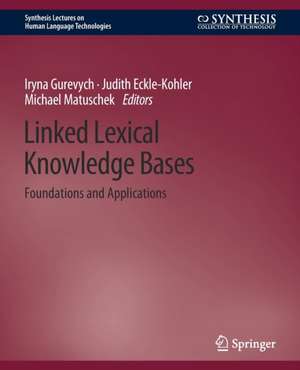 Linked Lexical Knowledge Bases: Foundations and Applications de Iryna Gurevych