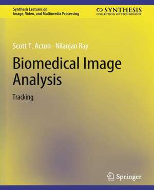 Biomedical Image Analysis: Tracking de Scott T. Acton