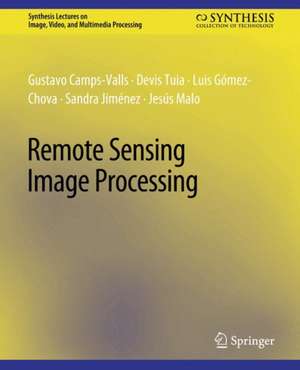 Remote Sensing Image Processing de Gustavo Camps-Valls