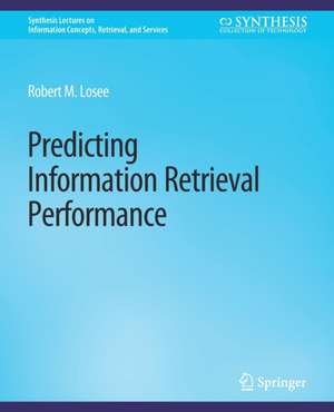 Predicting Information Retrieval Performance de Robert M. Losee