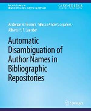 Automatic Disambiguation of Author Names in Bibliographic Repositories de Anderson A. Ferreira