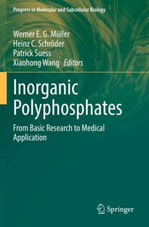 Inorganic Polyphosphates: From Basic Research to Medical Application de Werner E.G. Müller