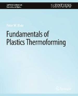 Fundamentals of Plastics Thermoforming de Peter Klein