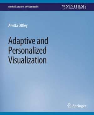 Adaptive and Personalized Visualization de Alvitta Ottley