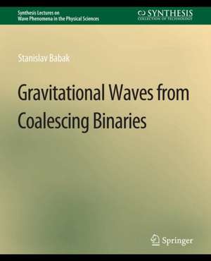 Gravitational Waves from Coalescing Binaries de Stanislav Babak