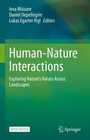 Human-Nature Interactions: Exploring Nature’s Values Across Landscapes de Ieva Misiune