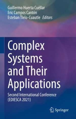 Complex Systems and Their Applications: Second International Conference (EDIESCA 2021) de Guillermo Huerta Cuéllar