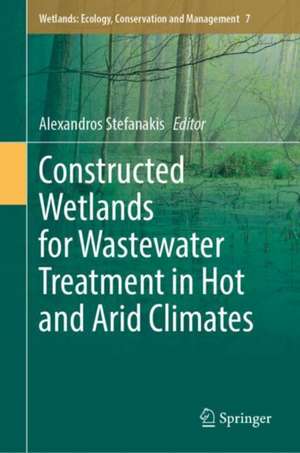 Constructed Wetlands for Wastewater Treatment in Hot and Arid Climates de Alexandros Stefanakis