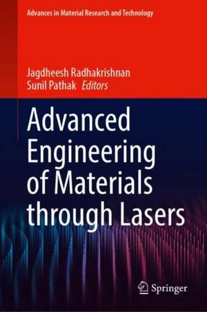 Advanced Engineering of Materials Through Lasers de J. Radhakrishnan