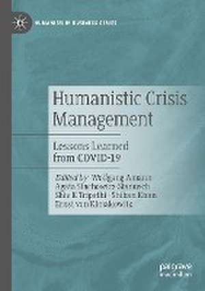 Humanistic Crisis Management: Lessons Learned from COVID-19 de Wolfgang Amann