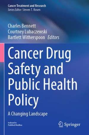 Cancer Drug Safety and Public Health Policy: A Changing Landscape de Charles Bennett