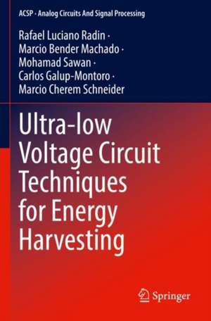 Ultra-low Voltage Circuit Techniques for Energy Harvesting de Rafael Luciano Radin