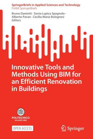 Innovative Tools and Methods Using BIM for an Efficient Renovation in Buildings de Bruno Daniotti