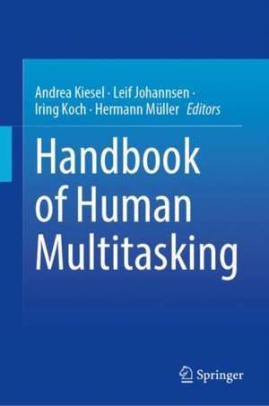 Handbook of Human Multitasking de Andrea Kiesel