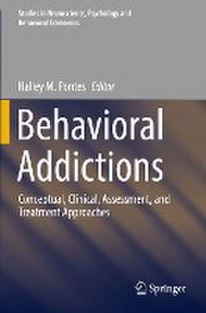 Behavioral Addictions: Conceptual, Clinical, Assessment, and Treatment Approaches de Halley M. Pontes