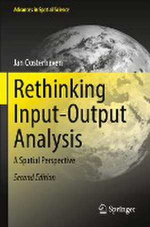 Rethinking Input-Output Analysis: A Spatial Perspective de Jan Oosterhaven