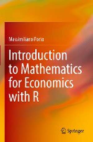 Introduction to Mathematics for Economics with R de Massimiliano Porto