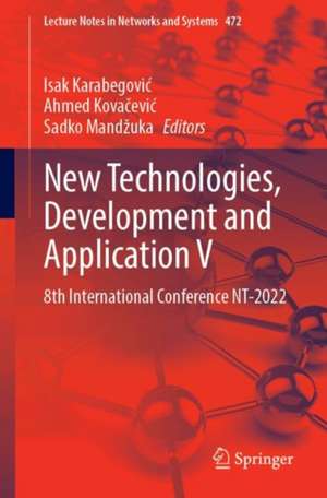 New Technologies, Development and Application V de Isak Karabegović