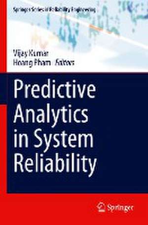 Predictive Analytics in System Reliability de Vijay Kumar