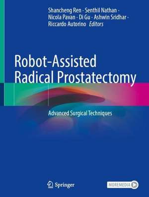 Robot-Assisted Radical Prostatectomy: Advanced Surgical Techniques de Shancheng Ren