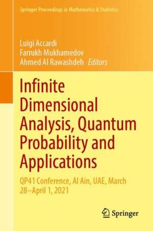 Infinite Dimensional Analysis, Quantum Probability and Applications: QP41 Conference, Al Ain, UAE, March 28–April 1, 2021 de Luigi Accardi