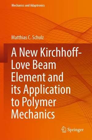 A New Kirchhoff-Love Beam Element and its Application to Polymer Mechanics de Matthias C. Schulz