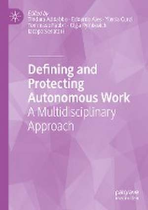 Defining and Protecting Autonomous Work: A Multidisciplinary Approach de Tindara Addabbo