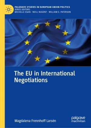 The EU in International Negotiations de Magdalena Frennhoff Larsén