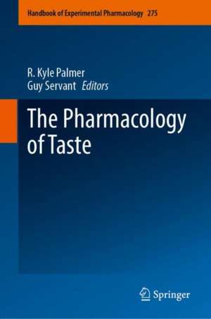 The Pharmacology of Taste de R. Kyle Palmer