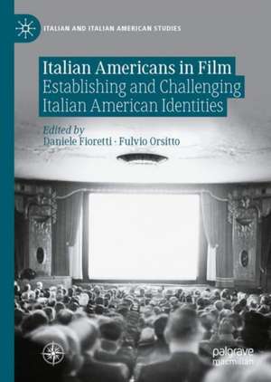 Italian Americans in Film: Establishing and Challenging Italian American Identities de Daniele Fioretti