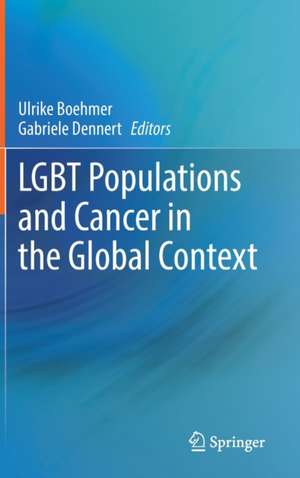 LGBT Populations and Cancer in the Global Context de Ulrike Boehmer