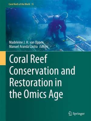 Coral Reef Conservation and Restoration in the Omics Age de Madeleine J. H. van Oppen