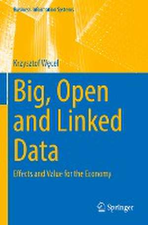 Big, Open and Linked Data: Effects and Value for the Economy de Krzysztof Węcel