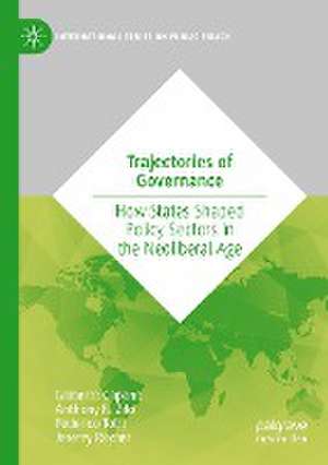 Trajectories of Governance: How States Shaped Policy Sectors in the Neoliberal Age de Giliberto Capano