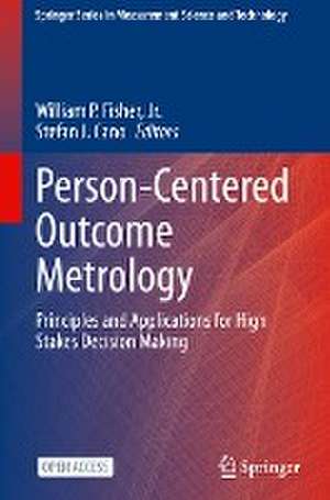 Person-Centered Outcome Metrology: Principles and Applications for High Stakes Decision Making de William P. Fisher, Jr.