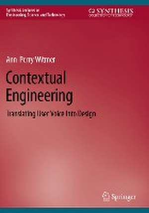 Contextual Engineering: Translating User Voice Into Design de Ann-Perry Witmer