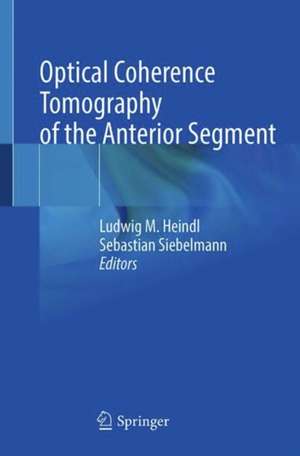 Optical Coherence Tomography of the Anterior Segment de Ludwig M. Heindl