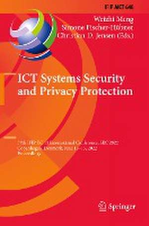 ICT Systems Security and Privacy Protection: 37th IFIP TC 11 International Conference, SEC 2022, Copenhagen, Denmark, June 13–15, 2022, Proceedings de Weizhi Meng