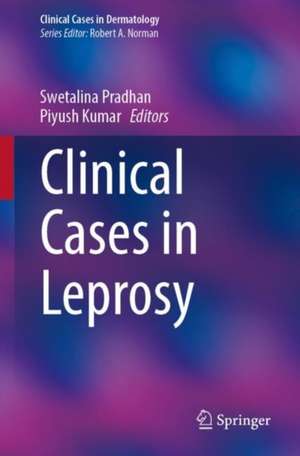 Clinical Cases in Leprosy de Swetalina Pradhan