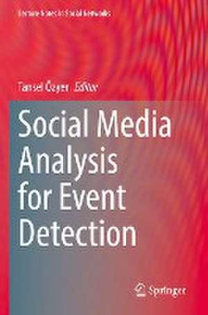 Social Media Analysis for Event Detection de Tansel Özyer