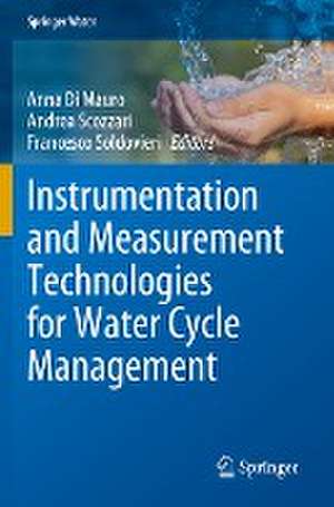 Instrumentation and Measurement Technologies for Water Cycle Management de Anna Di Mauro