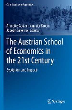 The Austrian School of Economics in the 21st Century: Evolution and Impact de Annette Godart-van der Kroon