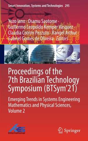 Proceedings of the 7th Brazilian Technology Symposium (BTSym’21): Emerging Trends in Systems Engineering Mathematics and Physical Sciences, Volume 2 de Yuzo Iano