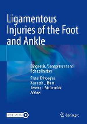 Ligamentous Injuries of the Foot and Ankle: Diagnosis, Management and Rehabilitation de Pieter D’Hooghe