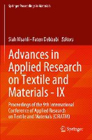 Advances in Applied Research on Textile and Materials - IX: Proceedings of the 9th International Conference of Applied Research on Textile and Materials (CIRATM) de Slah Msahli