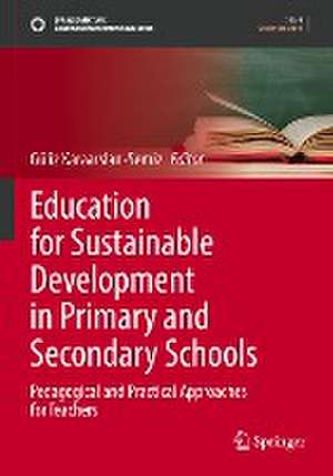 Education for Sustainable Development in Primary and Secondary Schools: Pedagogical and Practical Approaches for Teachers de Güliz Karaarslan-Semiz