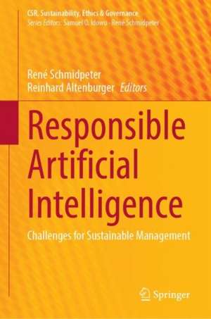 Responsible Artificial Intelligence: Challenges for Sustainable Management de René Schmidpeter