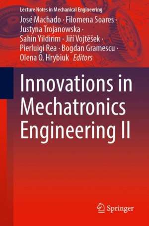 Innovations in Mechatronics Engineering II de José Machado